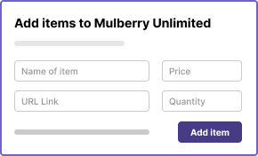 Add items to Mulberry Unlimited through your dashboard