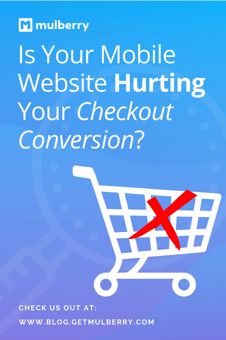 is-your-mobile-website-hurting-your-checkout-conversion